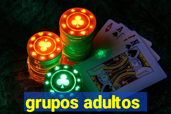 grupos adultos